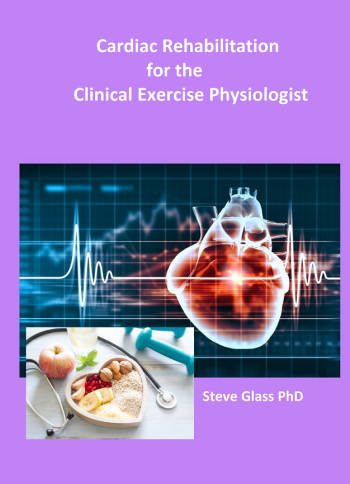 Cardiac Rehabilitation For The Clinical Exercise Physiologist Simple Book Publishing